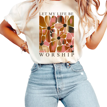Let My Life Be Worship Wildflower Tee